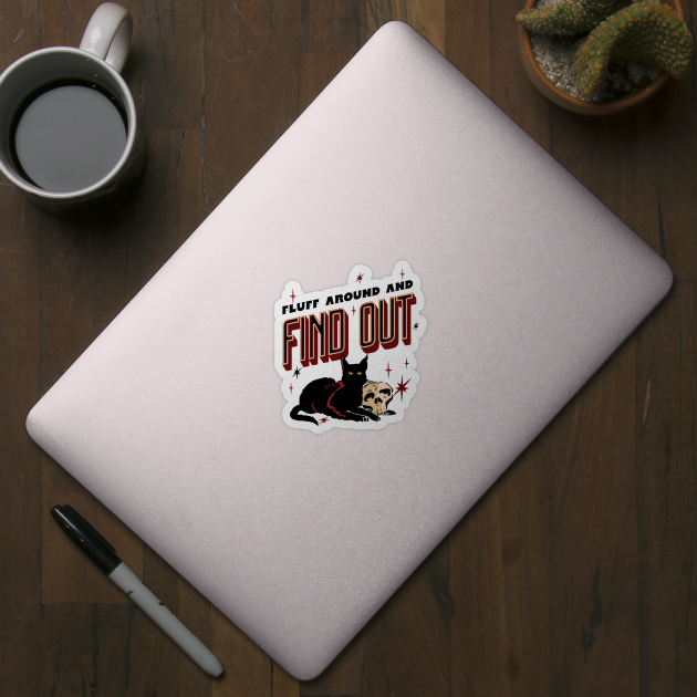 Fluff Around And Find Out by The WYLD Tribe